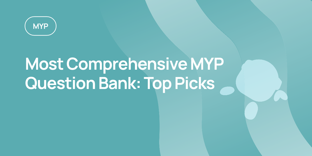 Most Comprehensive MYP Question Bank: Top Picks