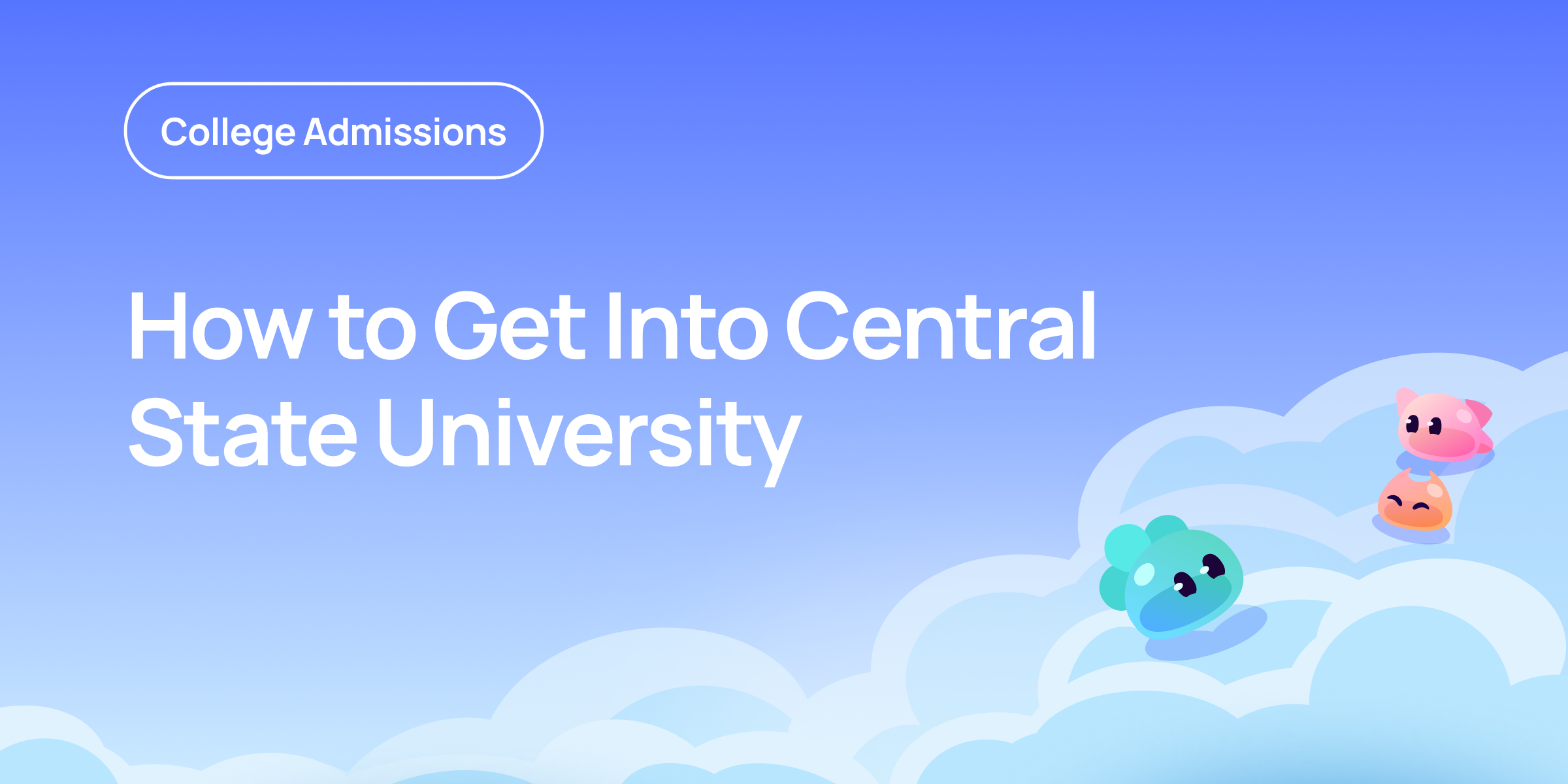 How to Get Into Central State University | OnePrep