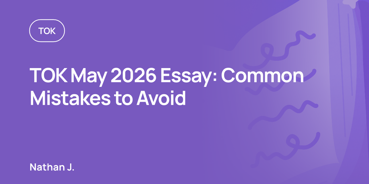TOK May 2026 Essay: Common Mistakes to Avoid
