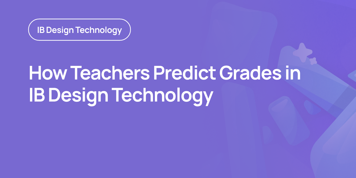 How Teachers Predict Grades in IB Design Technology