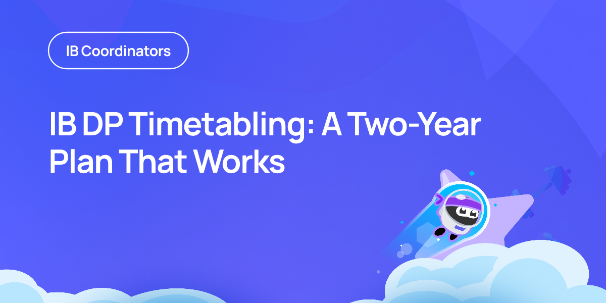 IB DP Timetabling: A Two-Year Plan That Works