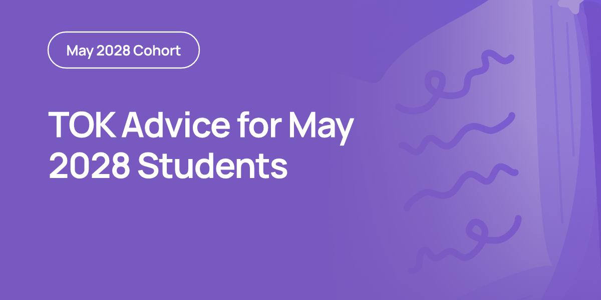 TOK Advice for May 2028 Students