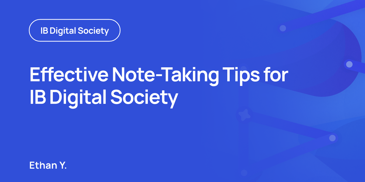 Effective Note-Taking Tips for IB Digital Society