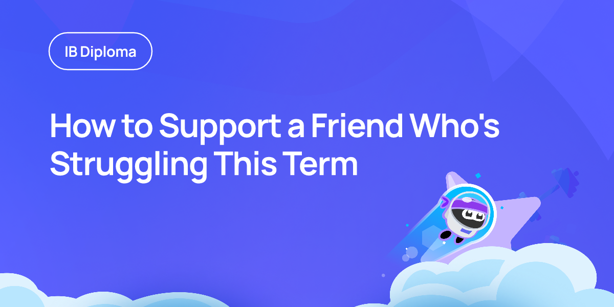 How to Support a Friend Who's Struggling This Term