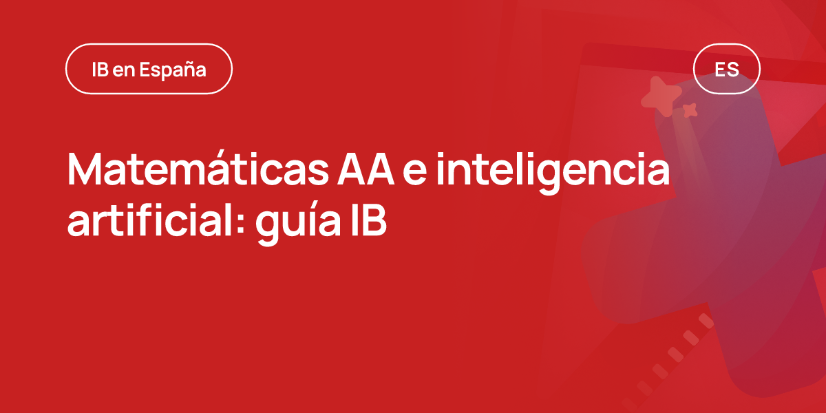 Matemáticas AA e inteligencia artificial: guía IB