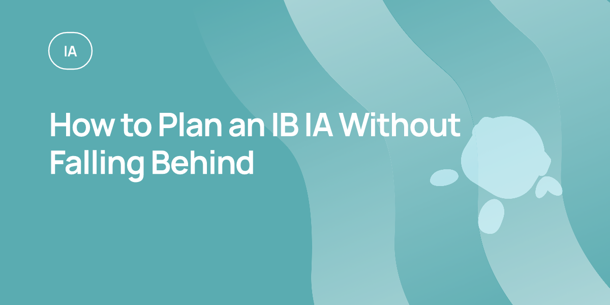 How to Plan an IB IA Without Falling Behind