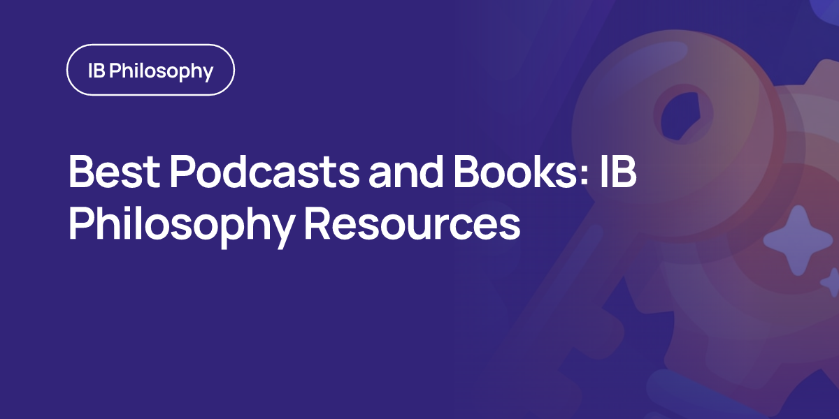 Best Podcasts and Books: IB Philosophy Resources