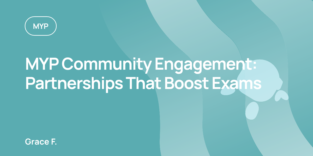 MYP Community Engagement: Partnerships That Boost Exams