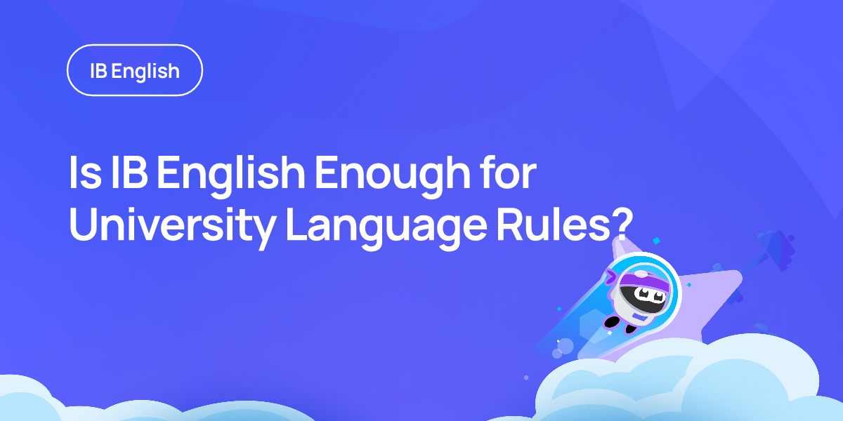 Is IB English Enough for University Language Rules?