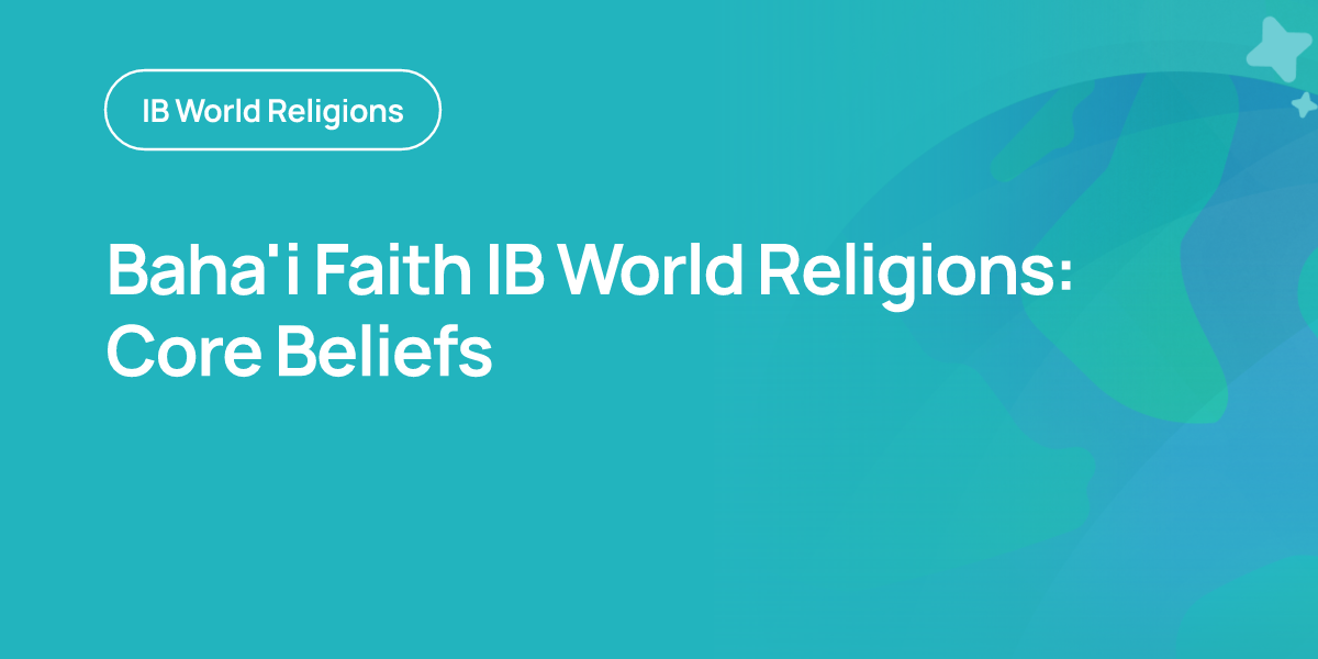 Baha'i Faith IB World Religions: Core Beliefs