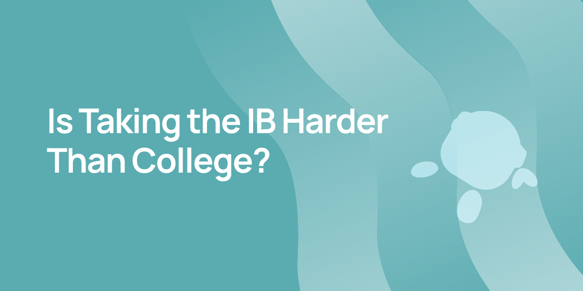 Is Taking the IB Harder Than College?