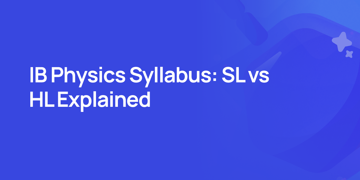 IB Physics Syllabus: SL vs HL Explained