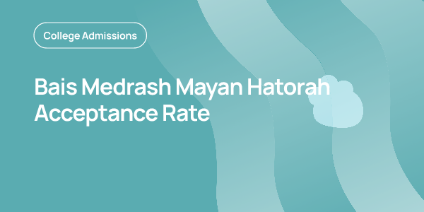 Chance Me Bais Medrash Mayan Hatorah: Stats Guide | OnePrep