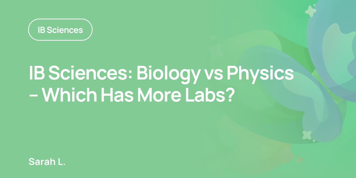 IB Sciences: Biology vs Physics: Which Has More Labs?