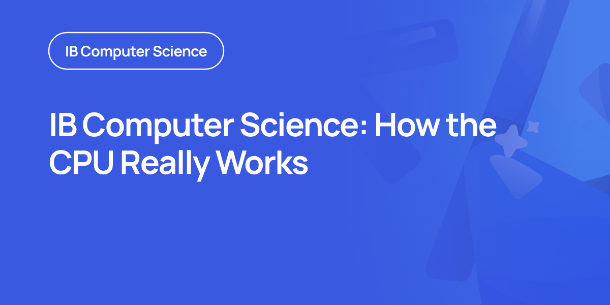 IB Computer Science: How the CPU Really Works