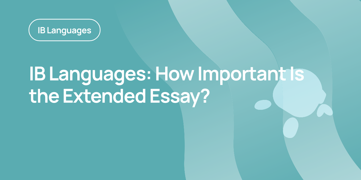 IB Languages: How Important Is the Extended Essay?