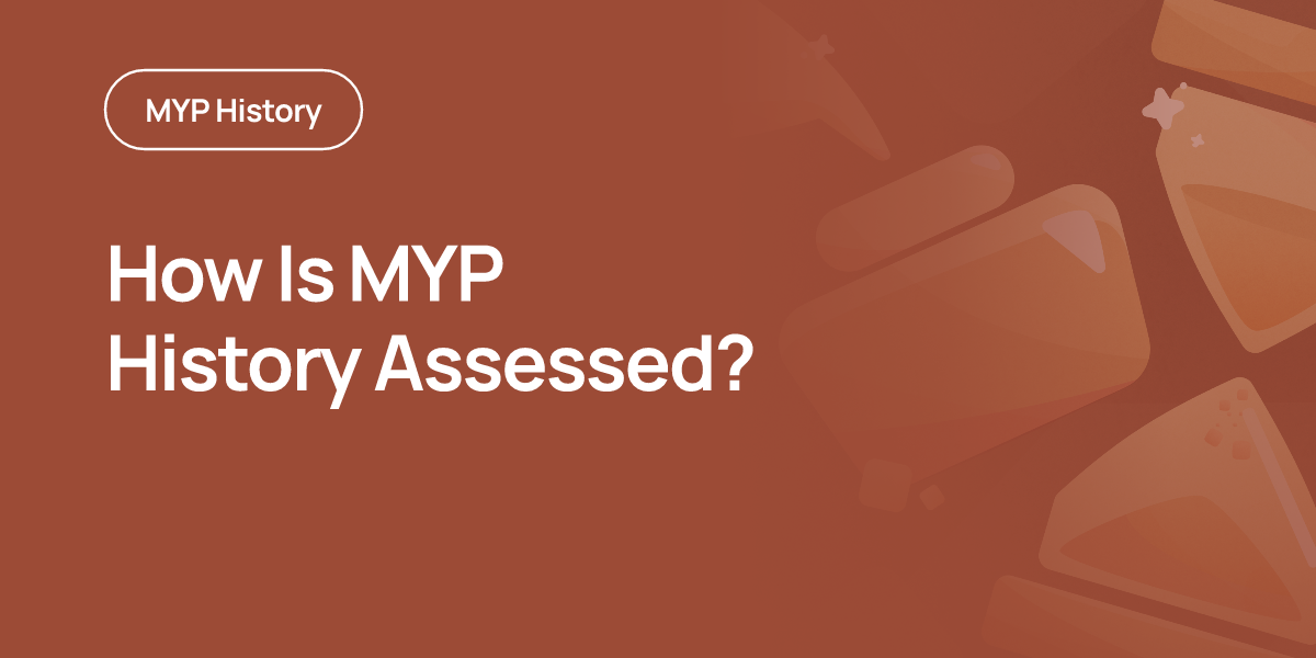 How Is MYP History Assessed?