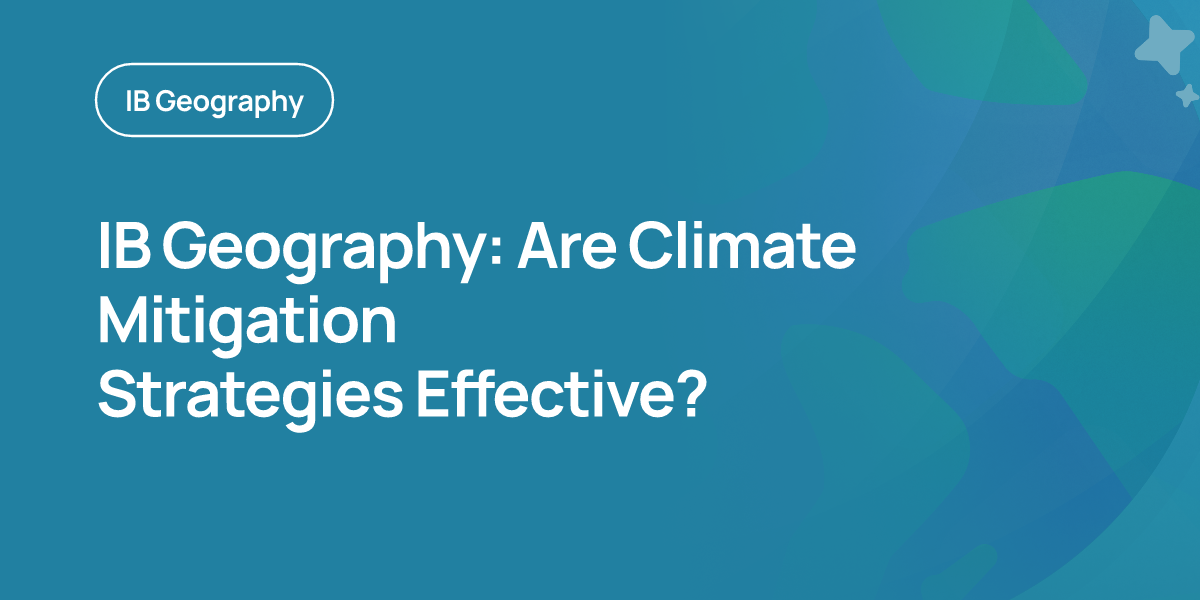 IB Geography: Are Climate Mitigation Strategies Effective?
