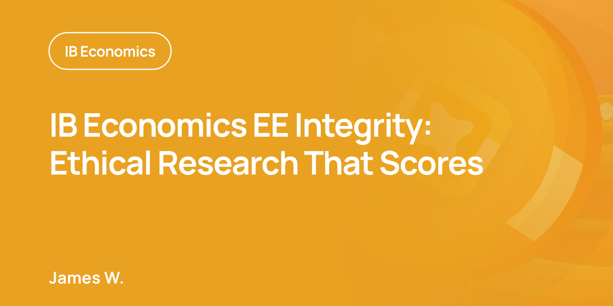 IB Economics EE Integrity: Ethical Research That Scores