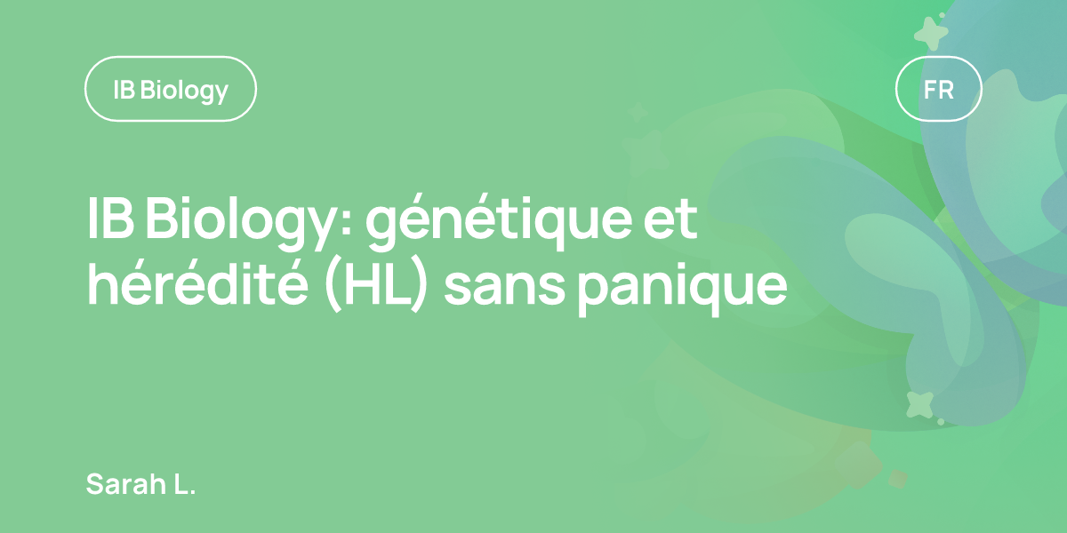 IB Biology: génétique et hérédité (HL) sans panique