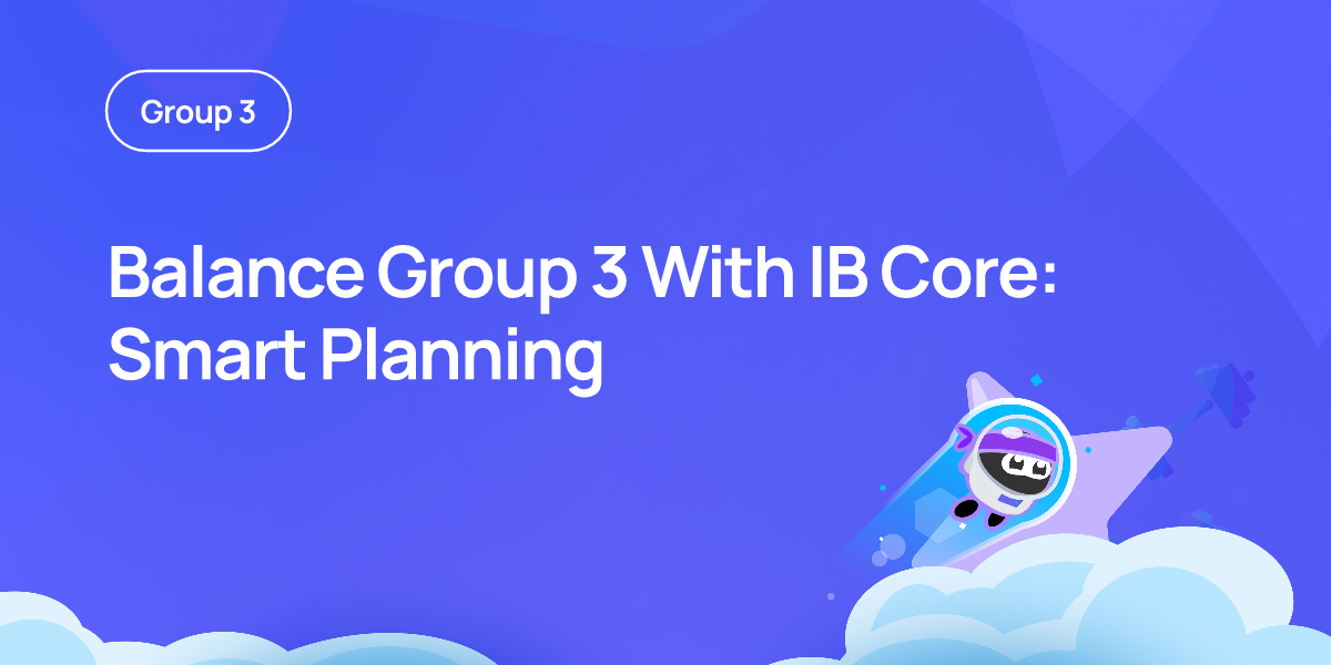 Balance Group 3 With IB Core: Smart Planning