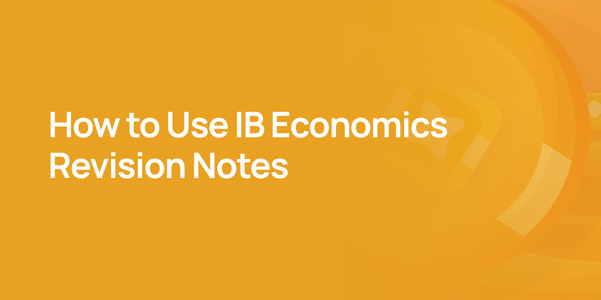 How to Use IB Economics Revision Notes