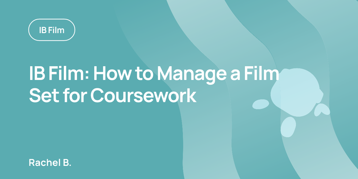 IB Film: How to Manage a Film Set for Coursework