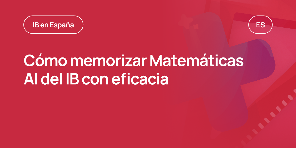 Cómo memorizar Matemáticas AI del IB con eficacia