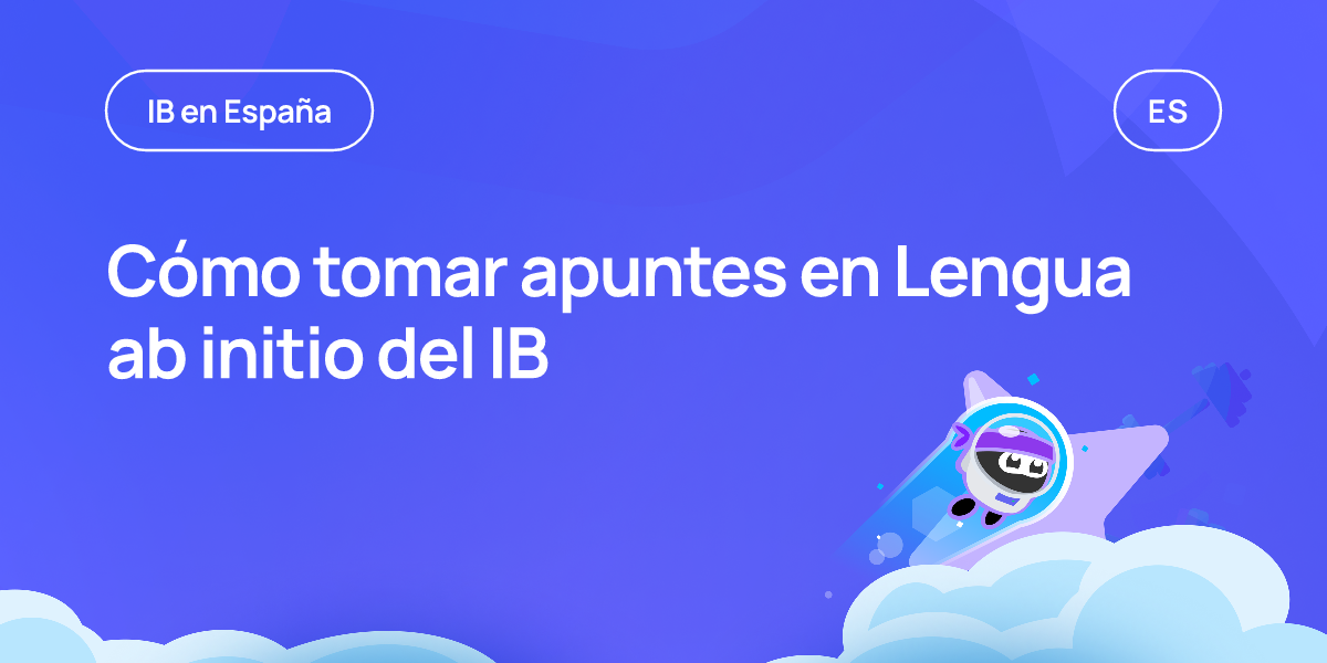 Cómo tomar apuntes en Lengua ab initio del IB | RevisionDojo