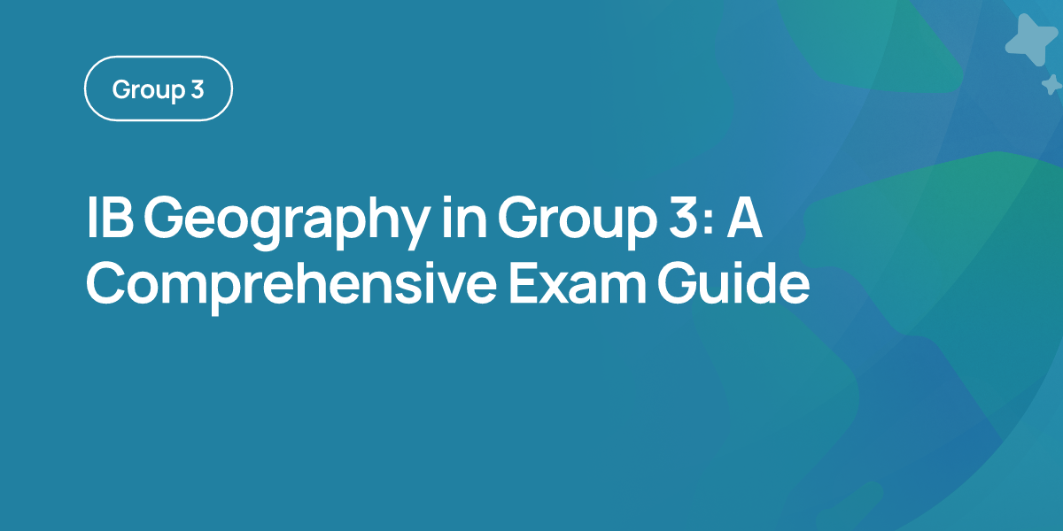 IB Geography in Group 3: A Comprehensive Exam Guide