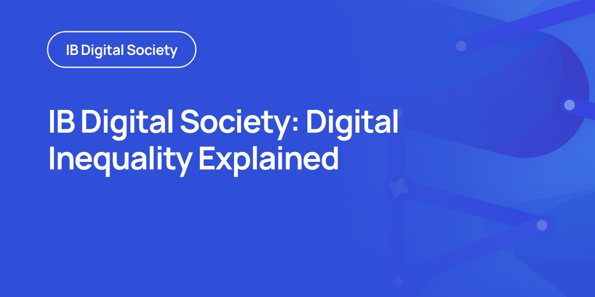 IB Digital Society: Digital Inequality Explained