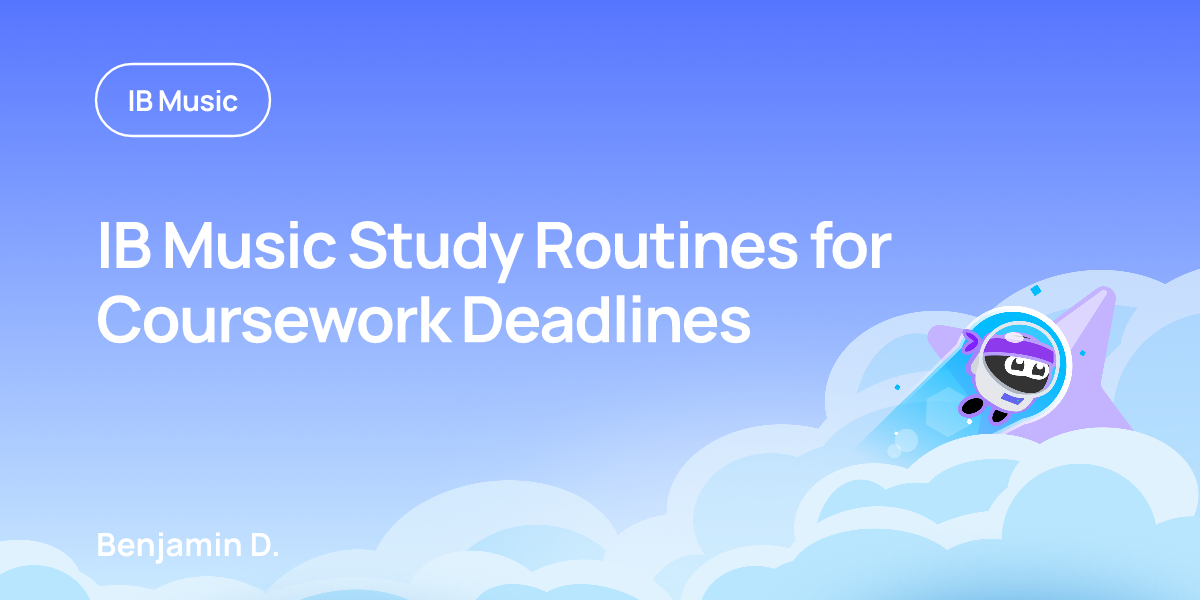 IB Music Study Routines for Coursework Deadlines