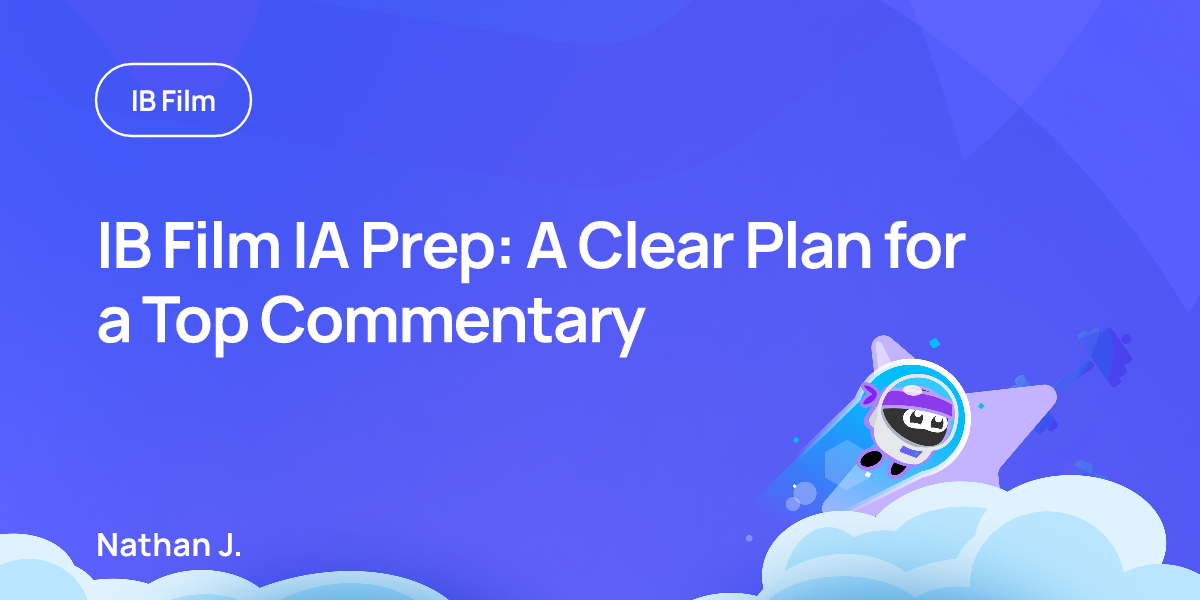 IB Film IA Prep: A Clear Plan for a Top Commentary