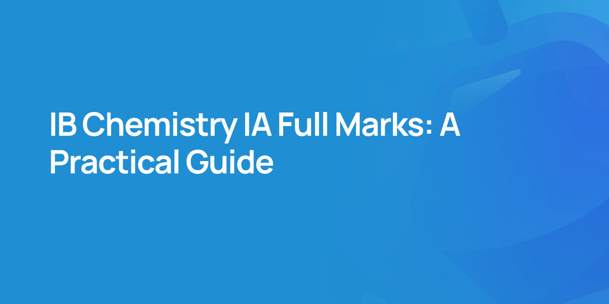 IB Chemistry IA Full Marks: A Practical Guide
