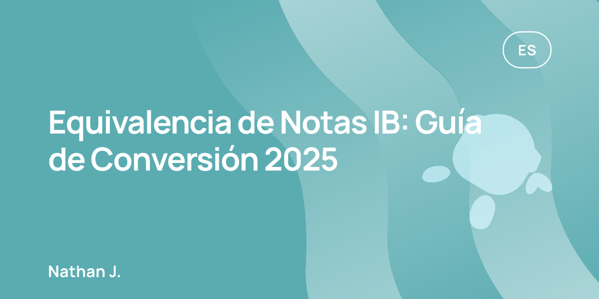 Equivalencia de Notas IB: Guía de Conversión 2025