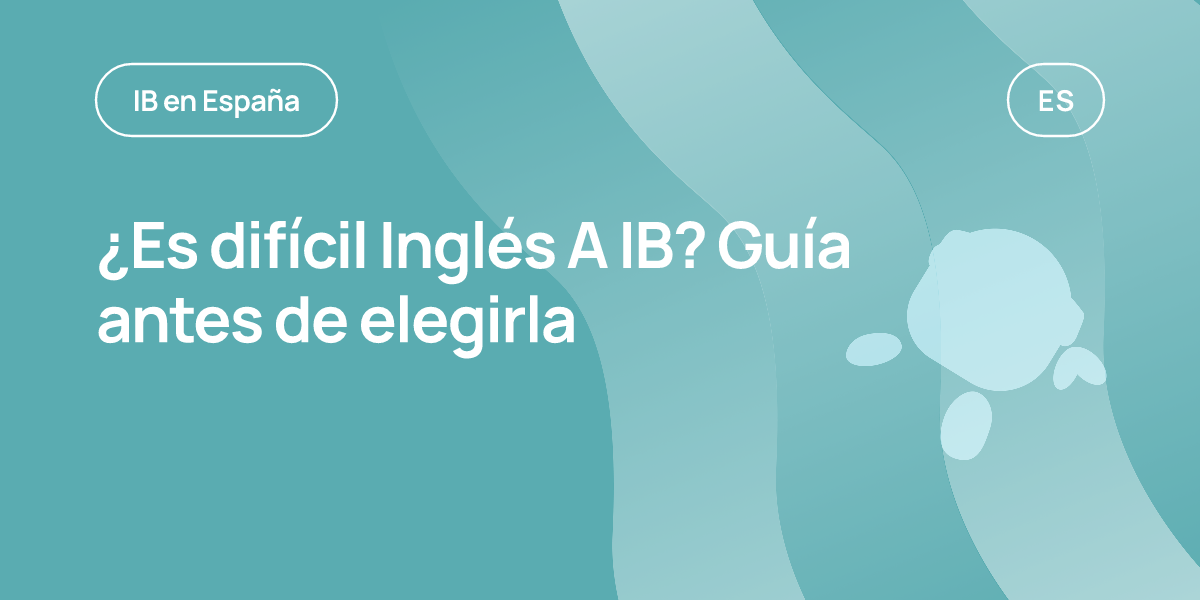 ¿Es difícil Inglés A IB? Guía antes de elegirla