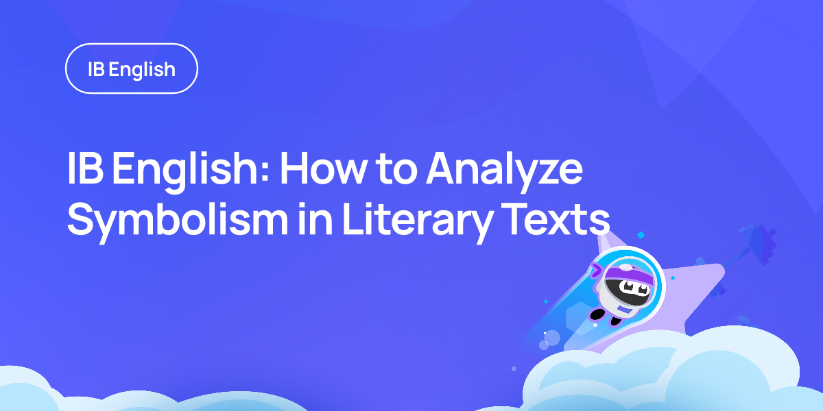 IB English: How to Analyze Symbolism in Literary Texts