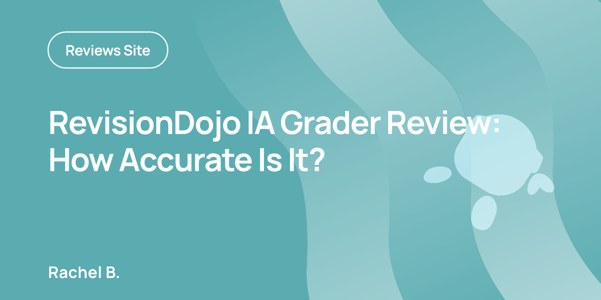 RevisionDojo IA Grader Review: How Accurate Is It?