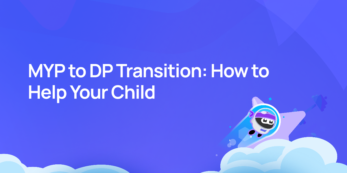 MYP to DP Transition: How to Help Your Child