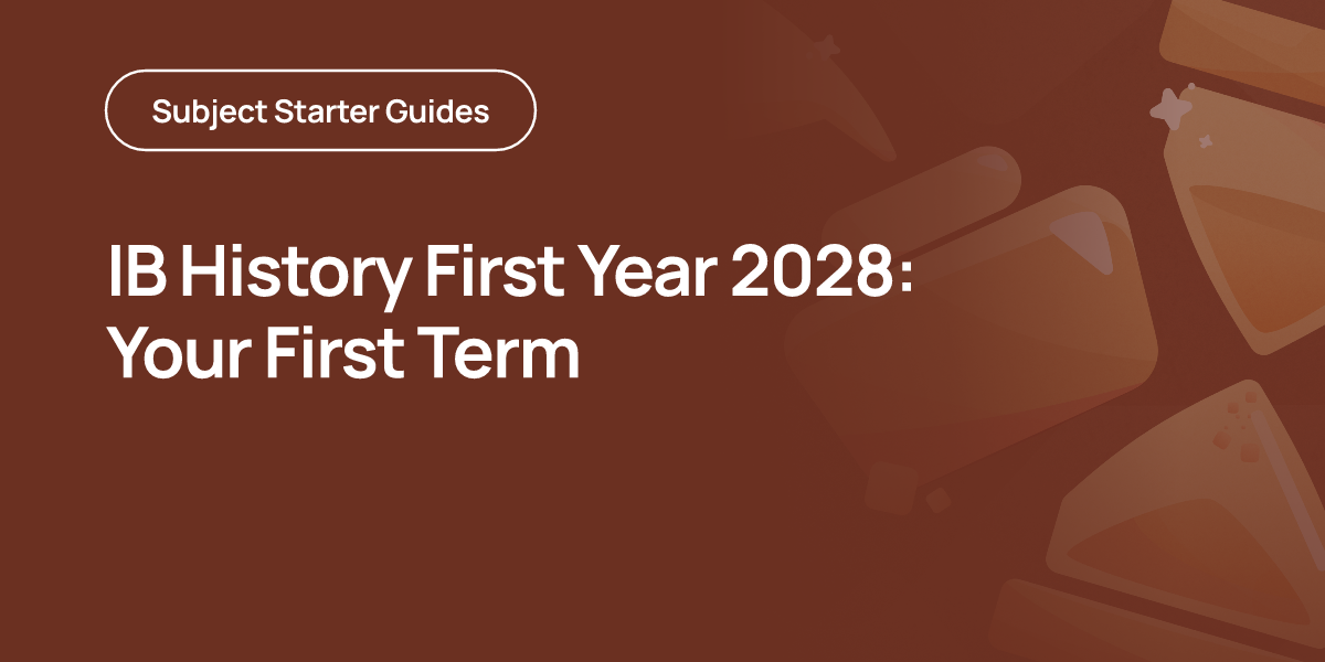 IB History First Year 2028: Your First Term