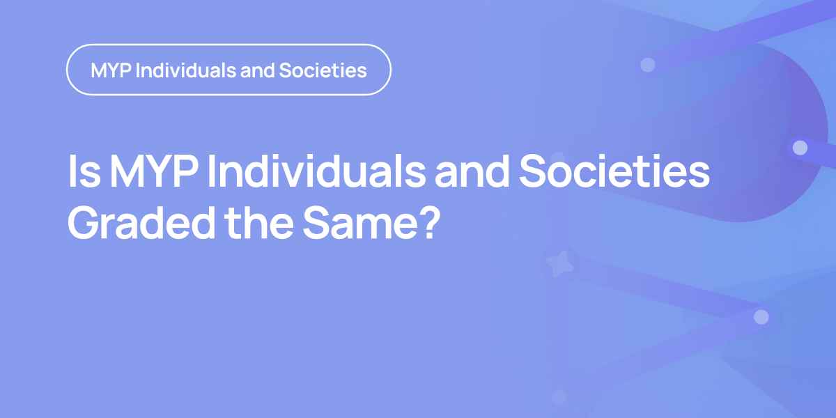 Is MYP Individuals and Societies Graded the Same?