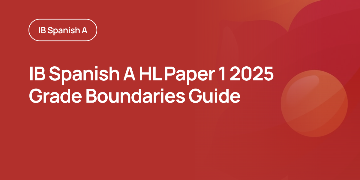 IB Spanish A HL Paper 1 2025 Grade Boundaries Guide