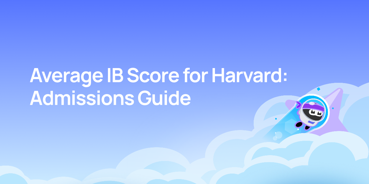 Average IB Score for Harvard: Admissions Guide