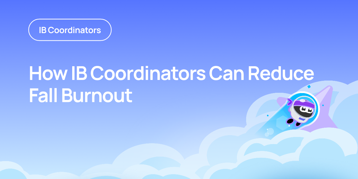 How IB Coordinators Can Reduce Fall Burnout