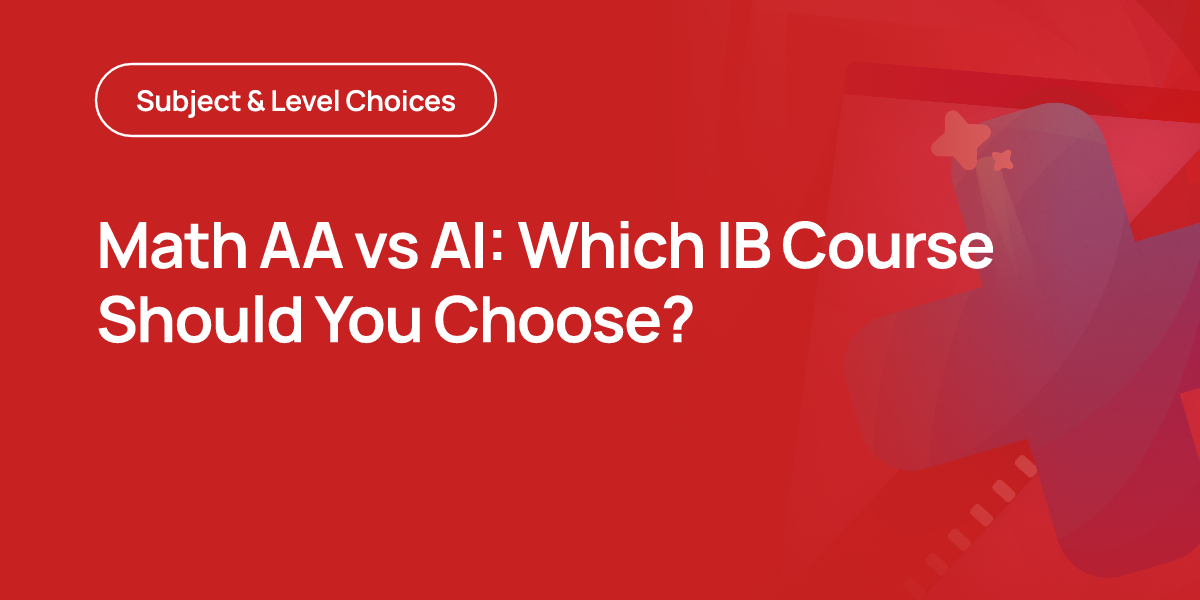 Math AA vs AI: Which IB Course Should You Choose?