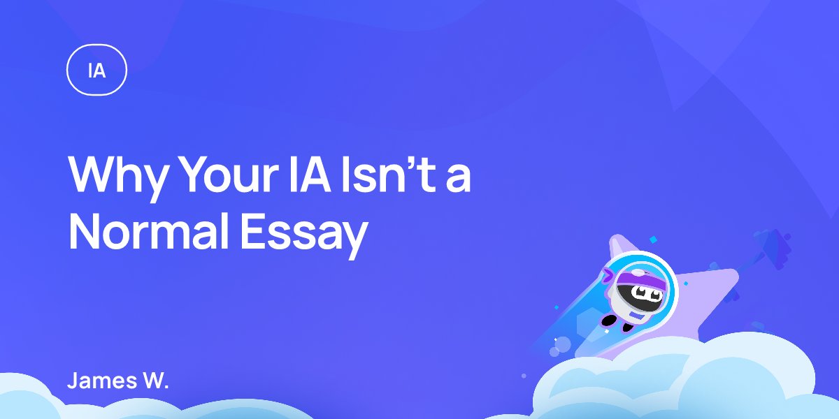 Why Your IA Isn’t a Normal Essay