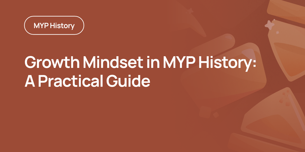Growth Mindset in MYP History: A Practical Guide