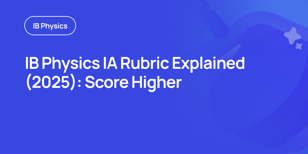 IB Physics IA Rubric Explained (2025): Score Higher