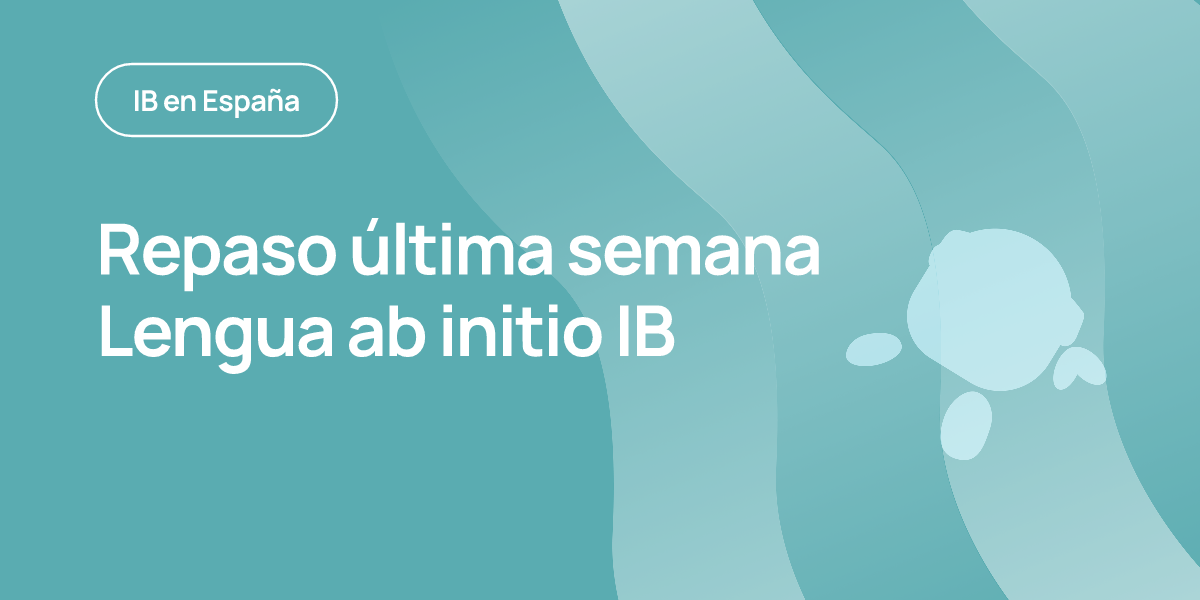 Repaso última semana Lengua ab initio IB