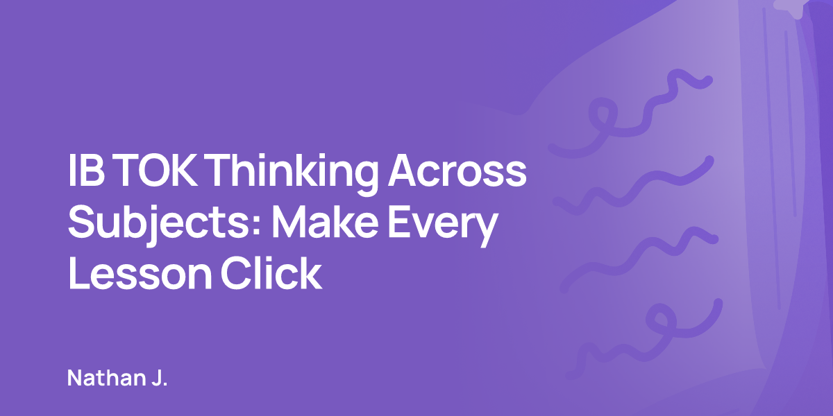 IB TOK Thinking Across Subjects: Make Every Lesson Click